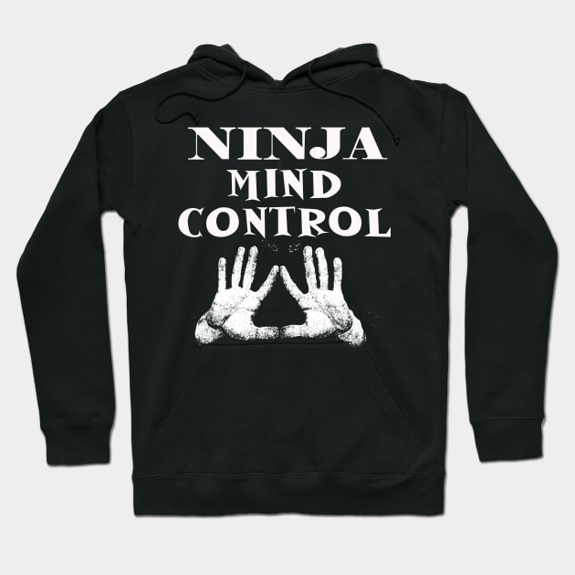 ninja mind control Hoodie by SBSTN